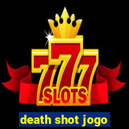 death shot jogo